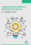 Ligação para a publicação Laboratorios para la innovación pública. De las experiencias a los aprendizajes, de los aprendizajes a los desafíos.